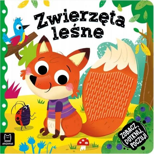  Vedi, tocca, senti! Animali della foresta Grażyna Wasilewicz